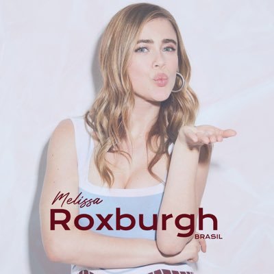 Sua primeira e maior fonte de informações da atriz Melissa Roxburgh no Brasil | fan account | We are NOT Melissa | conta secundária: @RoxburghBrasill