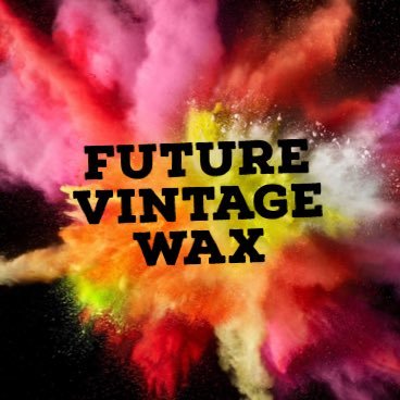 Buy-Sell-Collect-Invest                  WhatNot- FutureVintageWax       Instagram- Future_Vintage_Wax          Email- FutureVintageWax@gmail.com