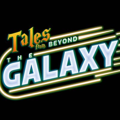 Tales From Beyond the Galaxy Podcast