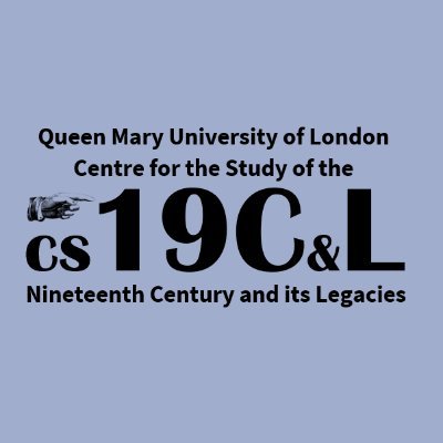 @QMUL_HSS Centre for the Study of the Nineteenth Century and its Legacies. (Tweets by @ClareGS87)