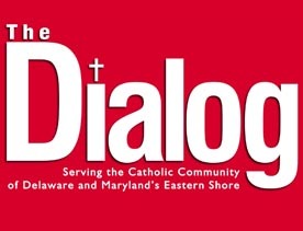 Official Newspaper of The Catholic Diocese of Wilmington, Serving the Catholic Community of Delaware and Maryland's Eastern Shore