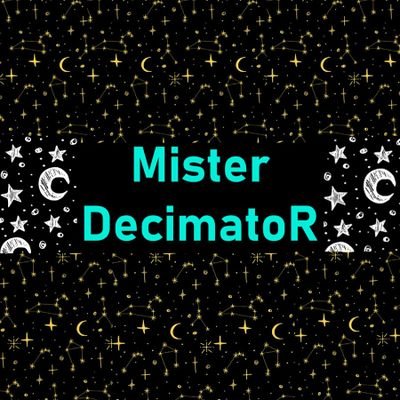 MisterDecimatoR's profile picture. Dr. & YTr.