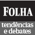 Novidades sobre os eventos promovidos pelo jornal Folha de S.Paulo e sobre os artigos da seção Tendências/Debates.