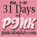 I live at Pink Cake Plate and for the next 31 days will be posting out 31 days of PINK inspiration, humor, tears,smiles and support for the Pinkest Cause