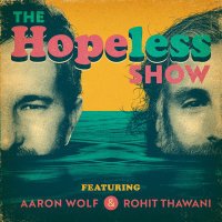 Aaron and Rohit’s Hopeless Show(@HopelessShow) 's Twitter Profile Photo