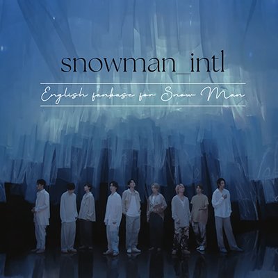 English fanbase for Snow Man ENG/JPN/한/中 ⭕ 
💌: snowman.international@gmail.com 
Eng Sub SunoTube: https://t.co/78j41PRJ0W