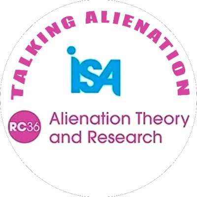 TALKING ALIENATION is from Research Committee 36 ALIENATION THEORY AND RESEARCH at the International Sociological Association. We bring researchers together.