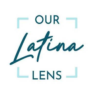 OurLatinaLens