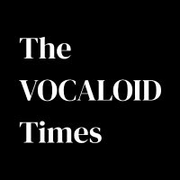 The VOCALOID Times/ボカロ見るラジオ♪ 総合情報 (@timespm1) 's Twitter Profile Photo The VOCALOID Times/ボカロ見るラジオ♪ 総合情報 (@timespm1) 's Twitter Profile Photo