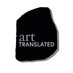 Art Translated (@arttranslated) Twitter profile photo Art Translated (@arttranslated) Twitter profile photo