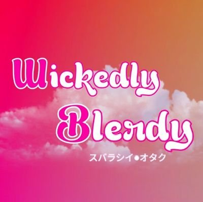 Wickedly Blerdy