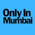 Only in Mumbai (@OnlyInMumbai) Twitter profile photo