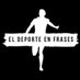 El Deporte en Frases (@eldeportefrases) Twitter profile photo El Deporte en Frases (@eldeportefrases) Twitter profile photo