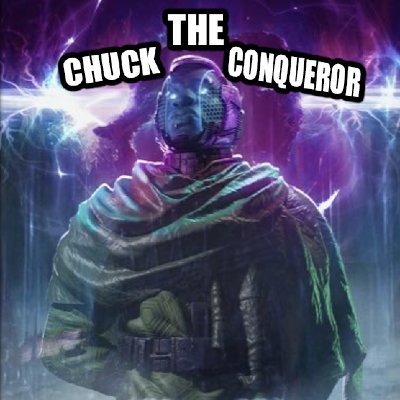 Chuck The Conqueror