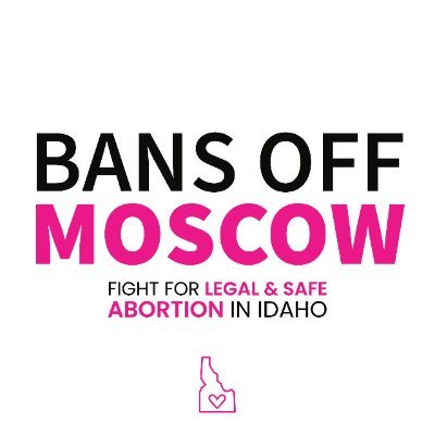 Fight for legal & safe abortion in Idaho. #BansOffOurBodies #ProAbortion