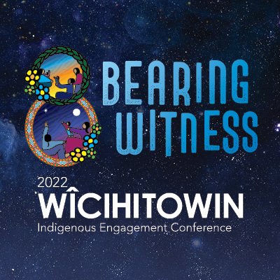 November 28 and 29, 2022
Wîcihitowin Indigenous Engagement Conference 
Treaty 6 and Homeland of the Métis
#wicihitowinyxe #trc