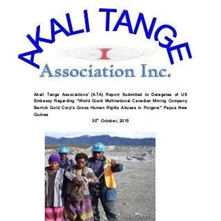 The Akali Tange Association Inc. (ATA) is a local human rights organization duly incorporated in 2004 under the laws of Papua New Guinea.