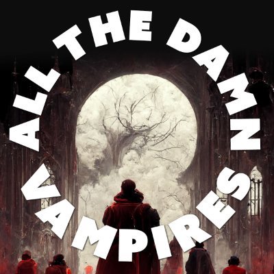 Official twitter account of All the Damn Vampires.