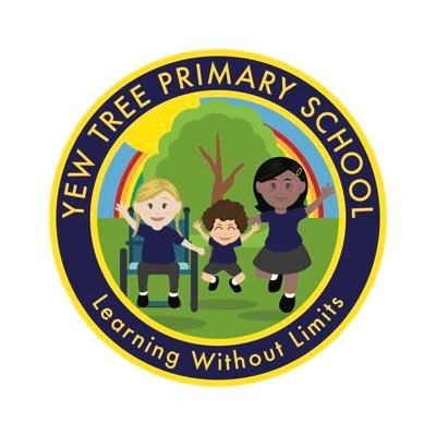 Yew Tree is a fabulous place where ‘Learning Without Limits’ is our commitment to unlocking the potential in every child.