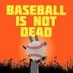 baseballnotdead