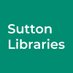Sutton Libraries (@SuttonLibraries) Twitter profile photo
