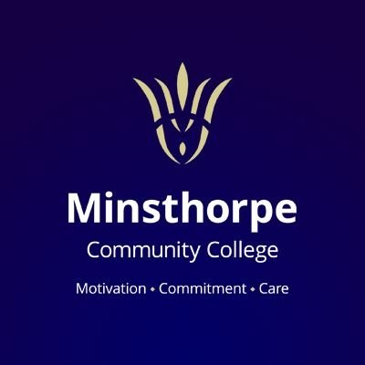 Minsthorpe Community College: A place where everyone plays a part in strengthening our learning community through Motivation, Commitment and Care.