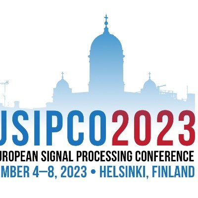 European Signal Processing Conference @eusipco2023 in Helsinki, Finland, 4-8 September 2023. @eurasip #eusipco2023