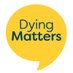 Dying Matters (@dyingmatters) Twitter profile photo Dying Matters (@dyingmatters) Twitter profile photo
