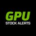 GPU Deals & Restocks (@GPUStockAlerts) Twitter profile photo