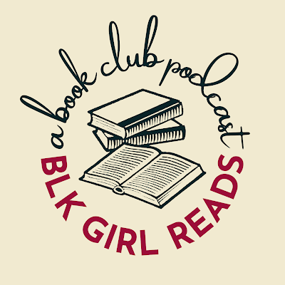 BLK Girl Reads is a Book Club Podcast: Diving into captivating stories, sharing thought-provoking reviews, and celebrating Black literature. 🎧📚 #BLKGirlReads