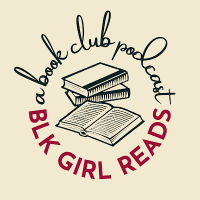 BLK Girl Reads Podcast(@BLKGirlReadsPod) 's Twitter Profile Photo