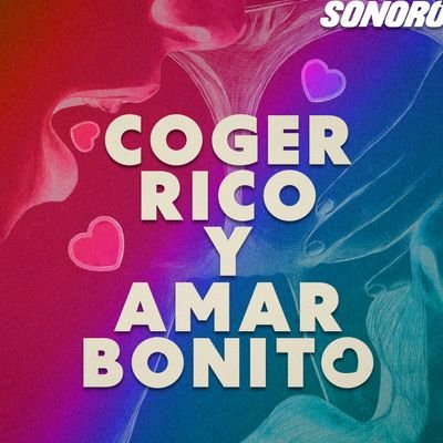Coger Rico & Amar Bonito Podcast ✨