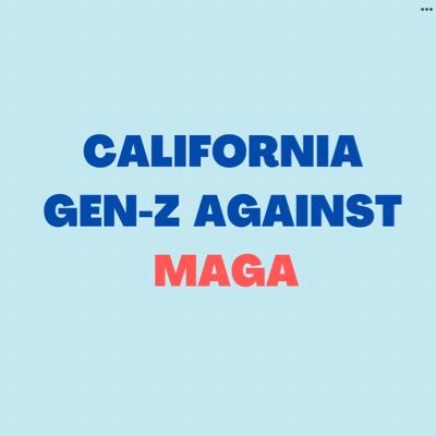 We are members of Gen-Z from across CA working together to stop MAGA Republicans.