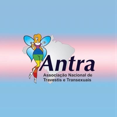 Associação Nacional de Travestis e Transexuais (ANTRA) rede de articulação de pessoas trans POLITICAMENTE mobilizadas no Brasil. 🚫RAD FREE