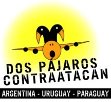 MARZO - ABRIL 2012 ARGENTINA URUGUAY PARAGUAY 
También por Facebook en: http://www.facebook.com/pages/DOS-PÁJAROS-CONTRAATACAN-/