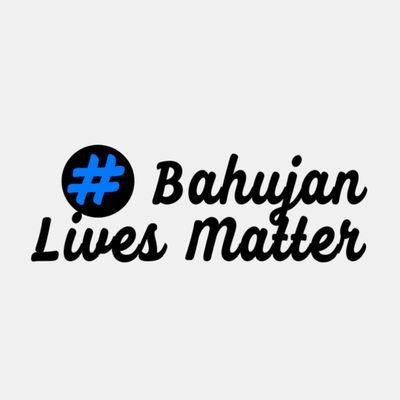 Bahujan Lives Matter