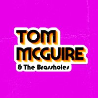 Tom McGuire & The Brassholes (@brassholes) 's Twitter Profile