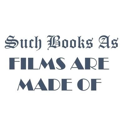 Celebrating the films inspired by books, & of course, the wonderful books which inspired them. suchbooksasfilmsaremadeof@outlook.com