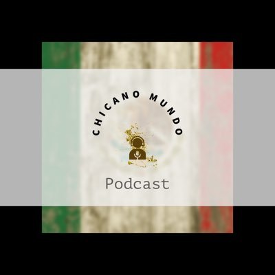 Chicano Mundo Podcast. Chicano Hip-Hop, Chicano culture, Chicano everything