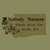 Nobody Nursery : 'Nobody grows that.' (@NobodyNursery) Twitter profile photo