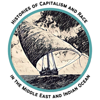 Histories of Capitalism and Race in the Middle East and Indian Ocean Seminar 2024 - Walter Rodney Collective for Historical Research #WRCHR24