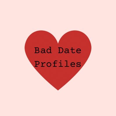 Submissions of bad dating profiles, messages and stories. DM on email your submission bad_dates@yahoo.com. All submissions are anon.