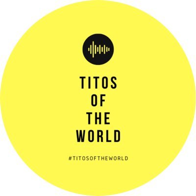 #TitosOfTheWorldPresent: The Podcast available on Spotify, Google Podcasts, PocketCasts, Breaker & Radio Public