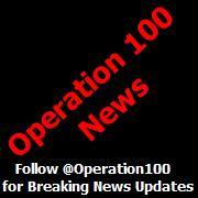 NOT real-time information, see link for info. All information is protected under a Creative Commons License. Operation100News@gmail.com. Tweets by @MFrizzell85