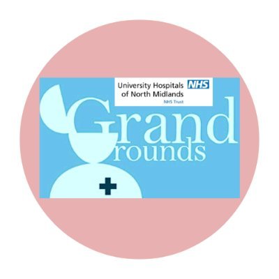 UHNM Grand Rounds. | Sociocognitive | Patient Centred | Inspirational | Relevant | Interactive | Thematic |