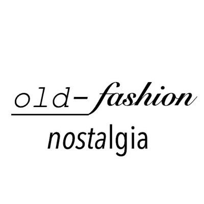 Instagram: @ “oldfashionnostalgia”           Modern • Retro • Nostalgic • Adult • Children • Gender Neutral
