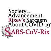 Home of SARS-CoV-Rix:
The Society for the Advancement of Rixey's Sarcasm about COVID-19

Where @charlesrixey fights the (dumpster) fire with ...satire