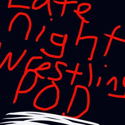 The Late Night Wrestling Pod
