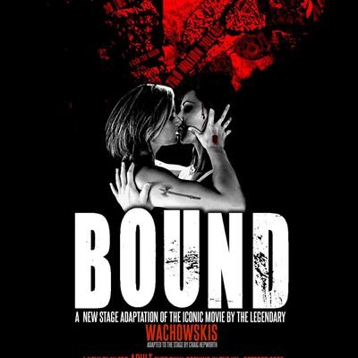 Official twitter for the new stage adaptation of the iconic movie #BOUND