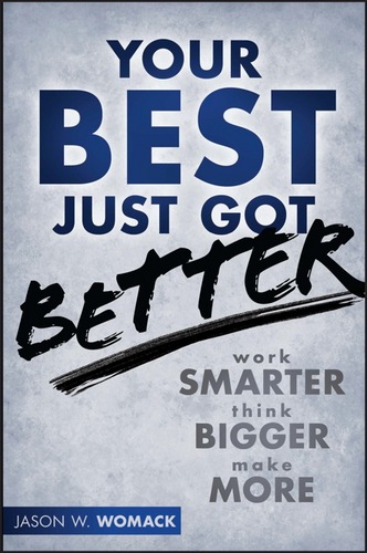 YourBestBetter's profile picture. Your Best Just Got Better: Think Bigger, Work Smarter, Make More (Wiley, Hardcover: Jan 2012)